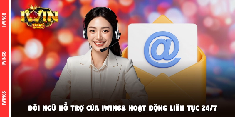 Đội ngũ hỗ trợ của IWIN68 hoạt động liên tục 24/7